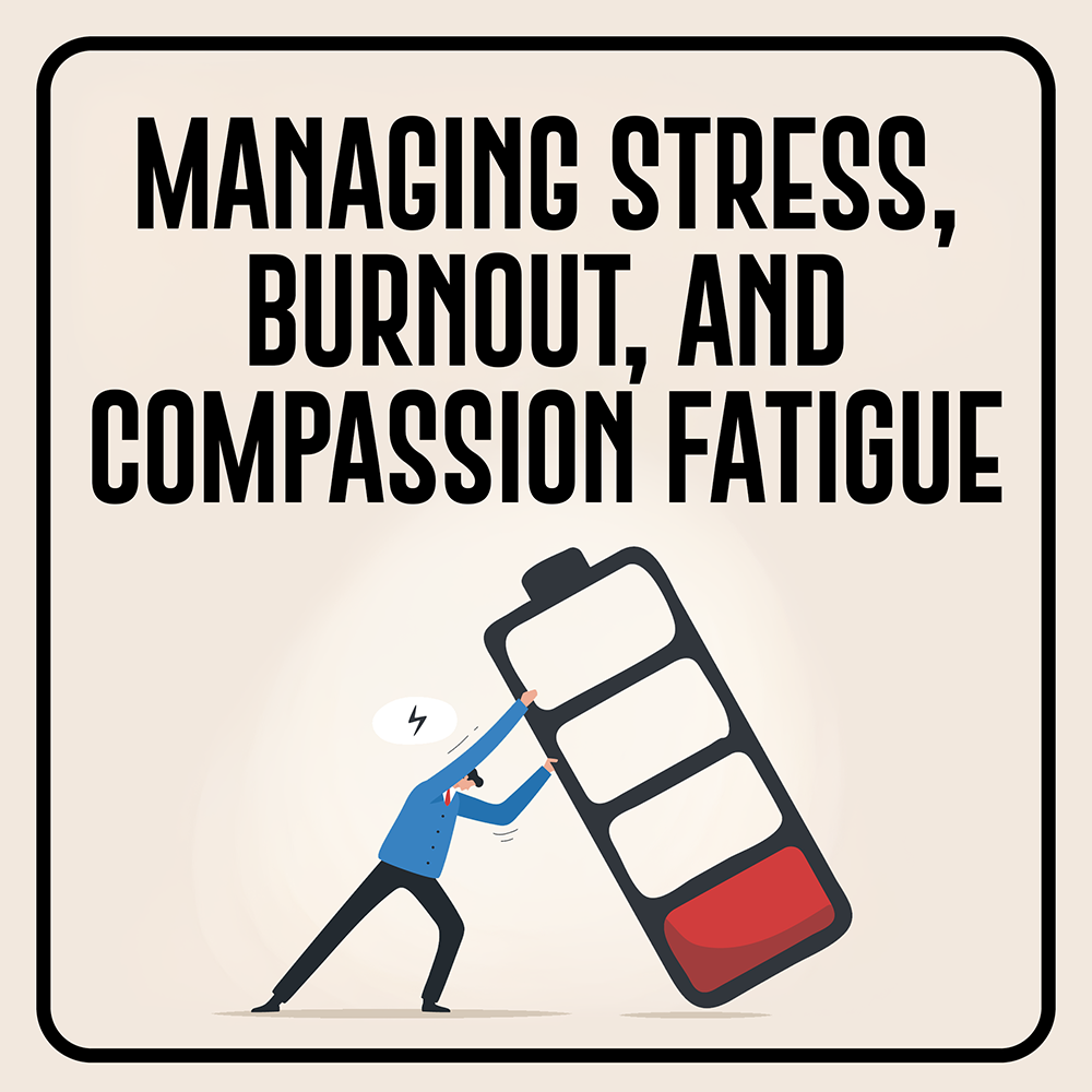 Image Managing Stress, Burnout, and Compassion Fatigue